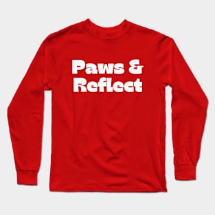 paws and reflect Long Sleeve T-Shirt